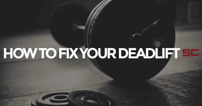 how to fix your deadlift